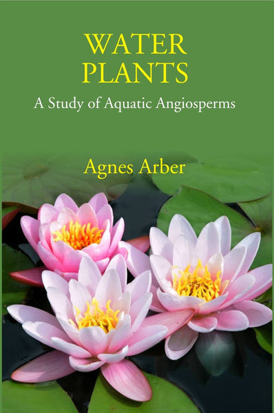 Water Plants: A Study Of Aquatic Angiosperms - Gyan Books - Distacart
