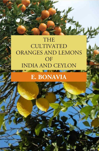 The Cultivated Oranges And Lemons Of India And Ceylon - Gyan Books - Distacart