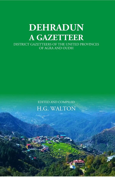 Dehradun: A Gazetteer - Gyan Books - Distacart