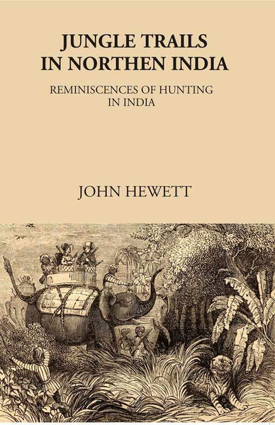 Jungle Trails in Northern India-Reminiscences of Hunting in India - Gyan Books - Distacart