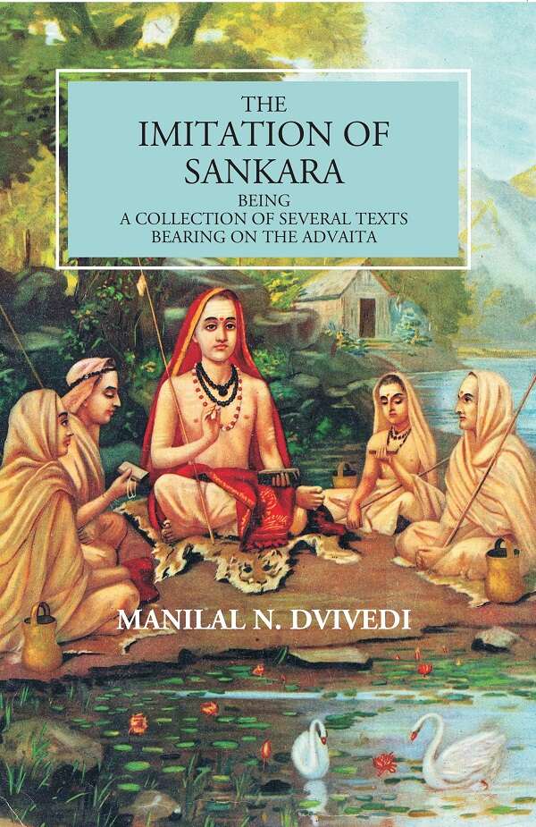 The Imitation Of Sankara: Being A Collection Of Several Texts Bearing On The Advaita - Gyan Books - Distacart