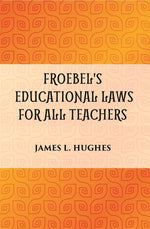Thumbnail for FROEBEL'S EDUCATIONAL LAWS FOR ALL TEACHERS - Gyan Books - Distacart