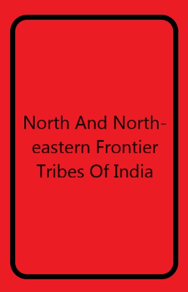 North and North-Eastern Frontier Tribes of India - Gyan Books - Distacart