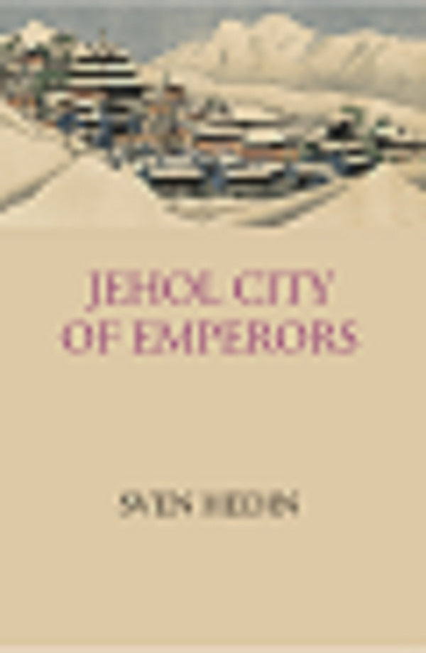 Jehol: City Of Emperors - Gyan Books - Distacart