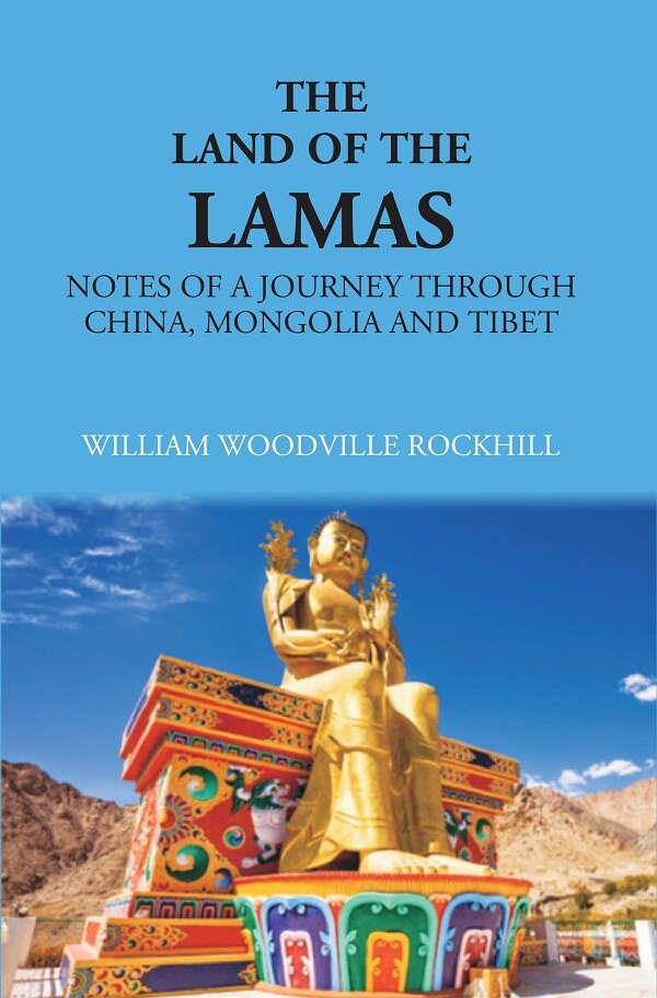 The Land Of Lamas: Notes Of A Journey Through China, Monolia And Tibet - Gyan Books - Distacart
