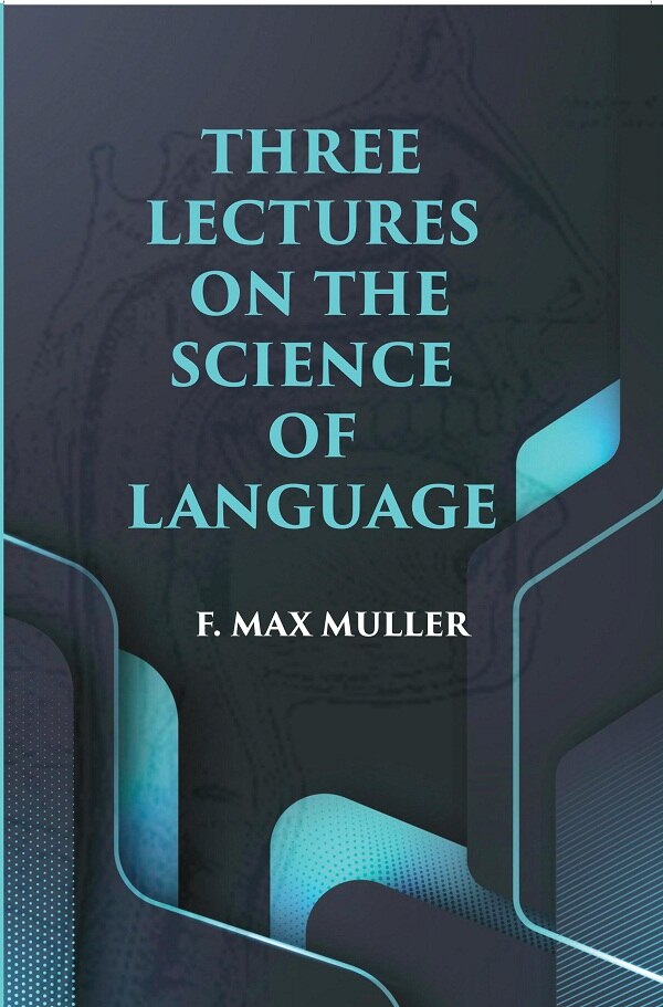 Three Lectures on The Science of Language - Gyan Books - Distacart