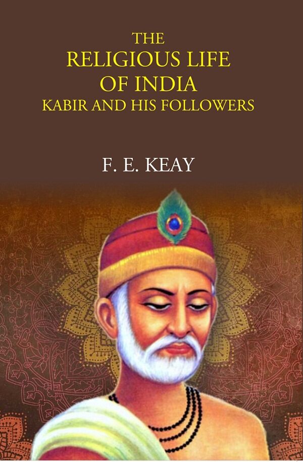 The Religious Life Of India: Kabir And His Followers - Gyan Books - Distacart