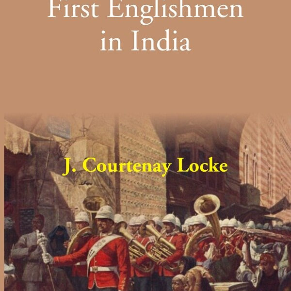 The First Englishmen in India - Gyan Books - Distacart