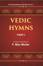 Thumbnail for The Sacred Books of the East (VEDIC HYMNS, PART-I: HYMNS TO THE MARUTS, RUDRA, VAYU, AND VATA) 32nd - Gyan Books - Distacart