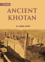 Thumbnail for ANCIENT KHOTAN: DETAILED REPORT OF ARCHAEOLOGICAL EXPLORATIONS IN CHINESE TURKESTAN 2 Vols. Set - Gyan Books - Distacart