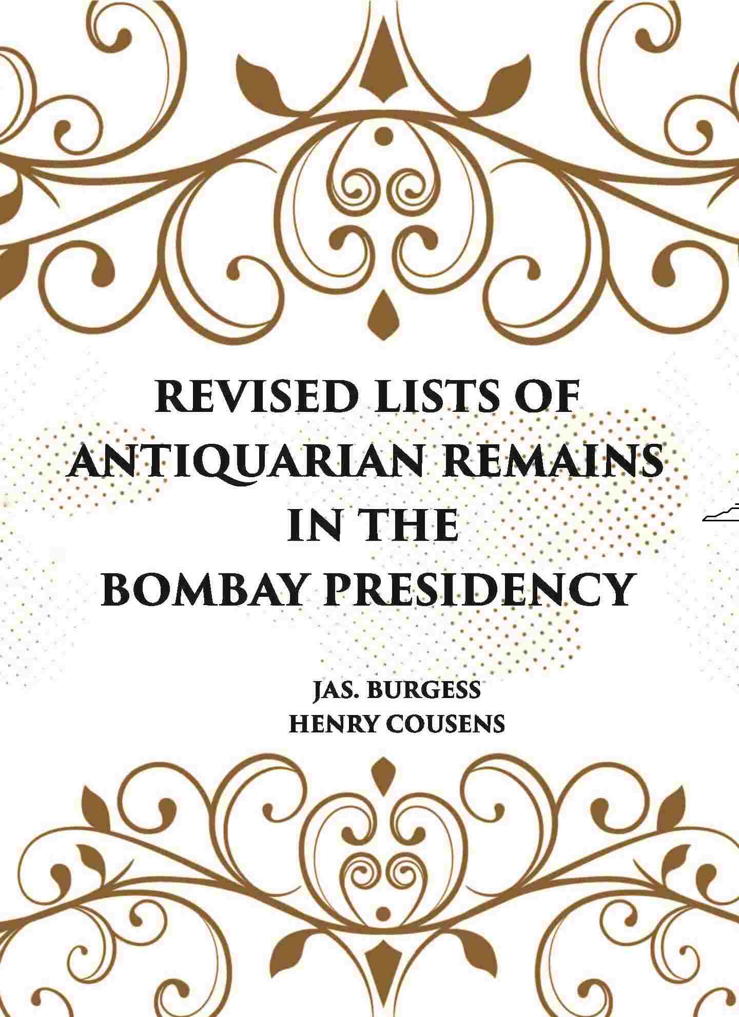 REVISED LISTS OF ANTIQUARIAN REMAINS IN THE BOMBAY PRESIDENCY - Gyan Books - Distacart
