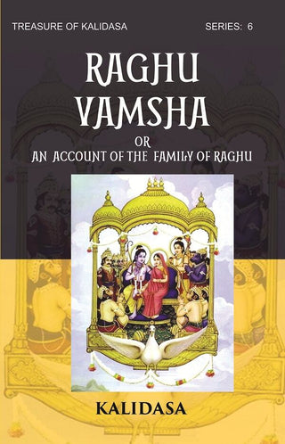 RAGHU VAMSHA OR AN ACCOUNT OF THE FAMILY OF RAGHU: Treasure of Kalidasa series: 6 series: 6 - Gyan Books - Distacart