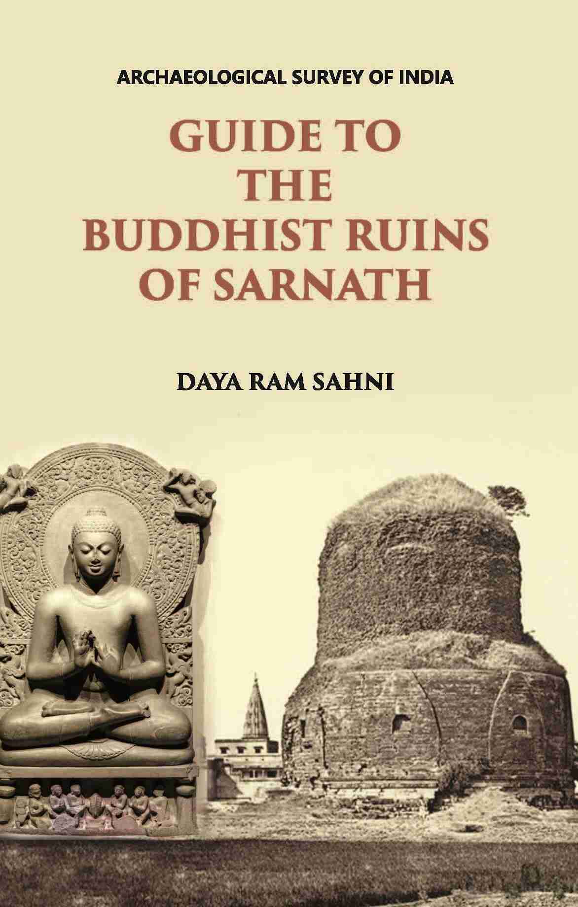 GUIDE TO THE BUDDHIST RUINS OF SARNATH : WITH SEVEN PLATES - Gyan Books - Distacart