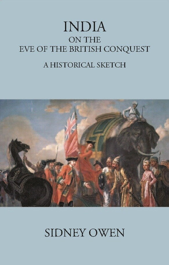 INDIA ON THE EVE OF THE BRITISH CONQUEST: A HISTORICAL SKETCH - Gyan Books - Distacart