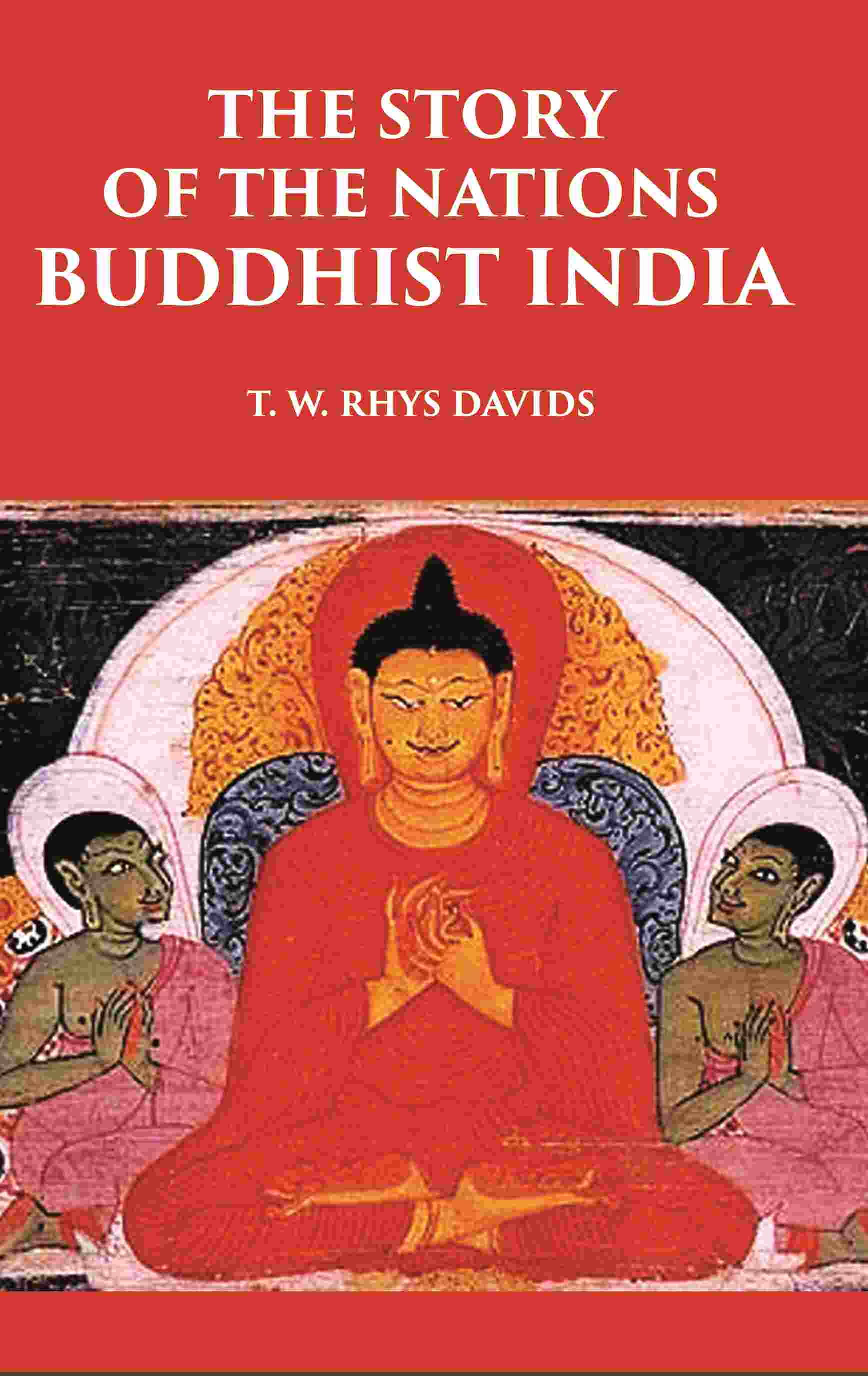 THE STORY OF THE NATIONS BUDDHIST INDIA - Gyan Books - Distacart