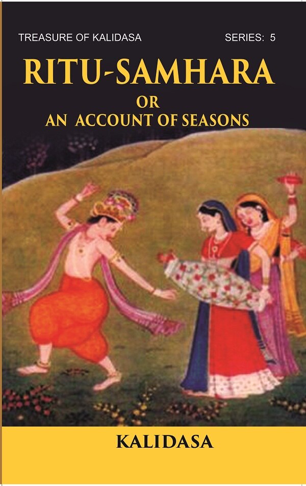 RITU-SAMHARA OR AN ACCOUNT OF SEASONS: Treasure of Kalidasa series: 5 series: 5 - Gyan Books - Distacart