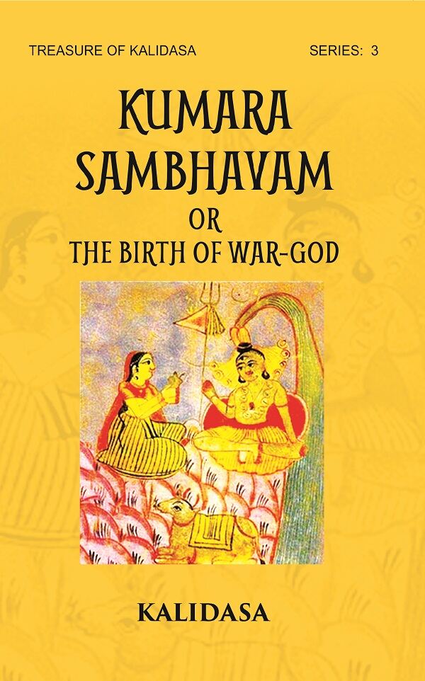 KUMAR SHAMBHAVAM Or THE BIRTH OF WAR-GOD: Treasure of Kalidasa series: 3 series: 3 - Gyan Books - Distacart