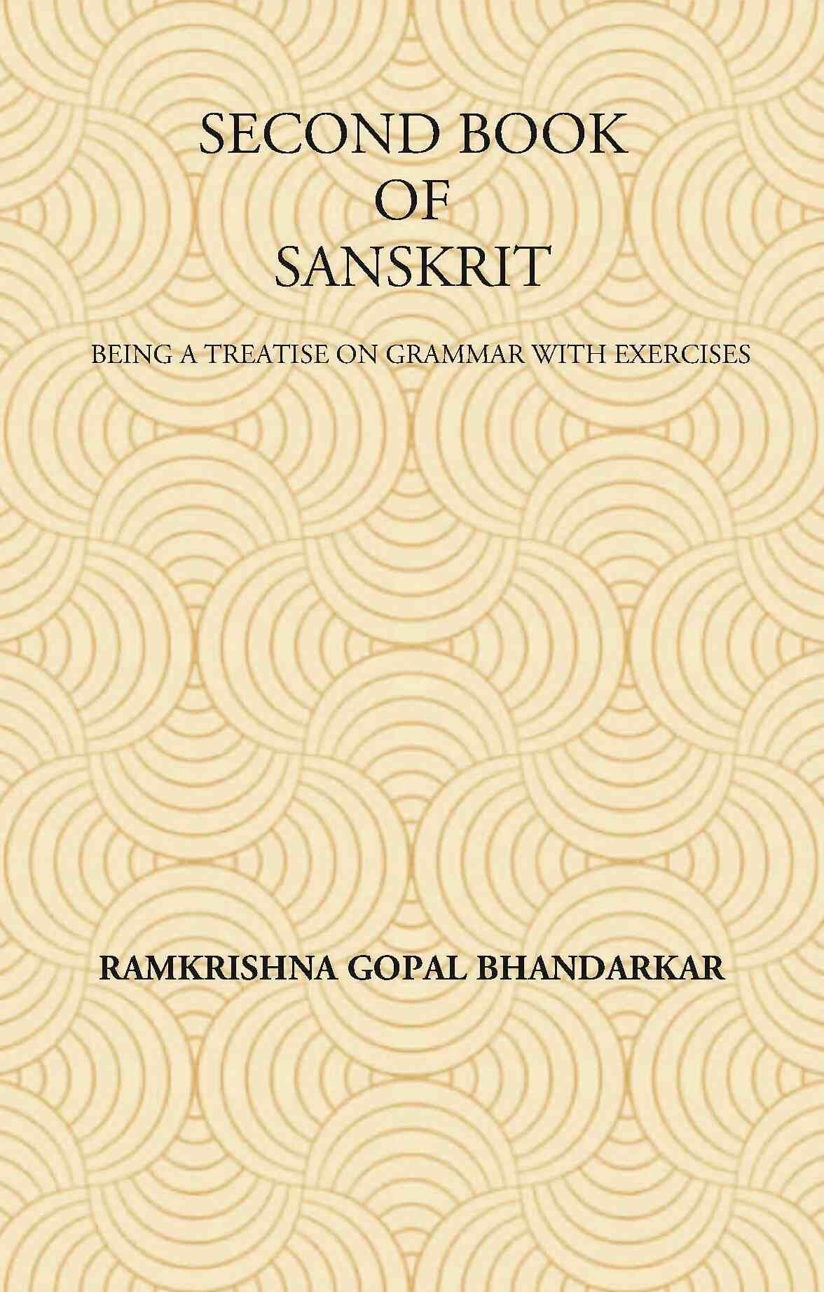 SECOND BOOK OF SANSKRIT : Being a Treatise on Grammar with Exercises - Gyan Books - Distacart