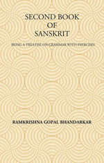 Thumbnail for SECOND BOOK OF SANSKRIT : Being a Treatise on Grammar with Exercises - Gyan Books - Distacart