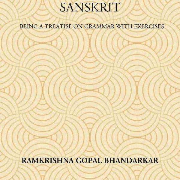 SECOND BOOK OF SANSKRIT : Being a Treatise on Grammar with Exercises - Gyan Books - Distacart