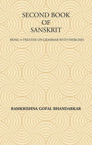SECOND BOOK OF SANSKRIT : Being a Treatise on Grammar with Exercises - Gyan Books - Distacart