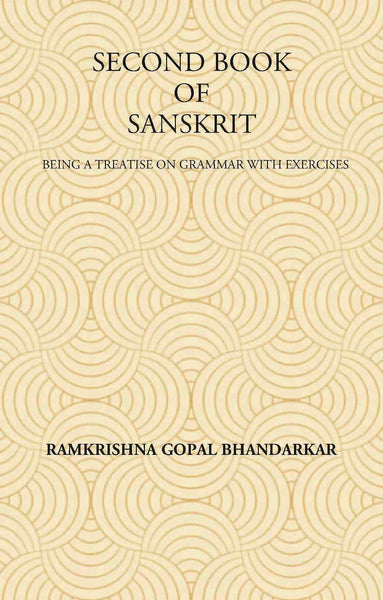 SECOND BOOK OF SANSKRIT : Being a Treatise on Grammar with Exercises - Gyan Books - Distacart