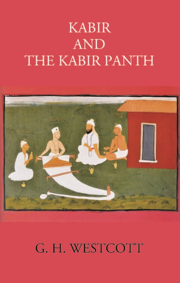 KABIR AND THE KABIR PANTH - Gyan Books