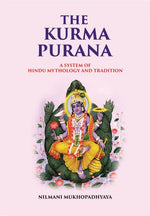 Thumbnail for The Kurma Purana A System Of Hindu Mythology And Tradition - Gyan Books - Distacart