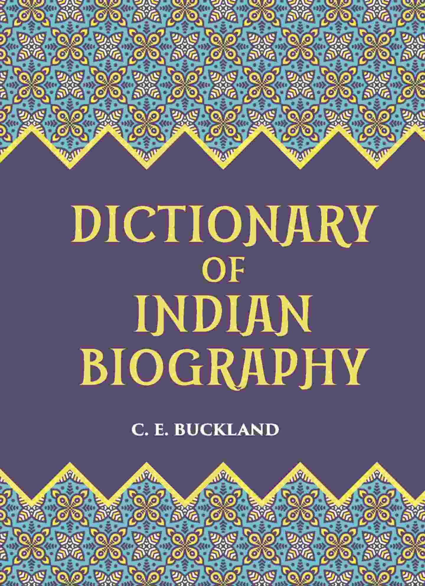 DICTIONARY OF INDIAN BIOGRAPHY - Gyan Books - Distacart