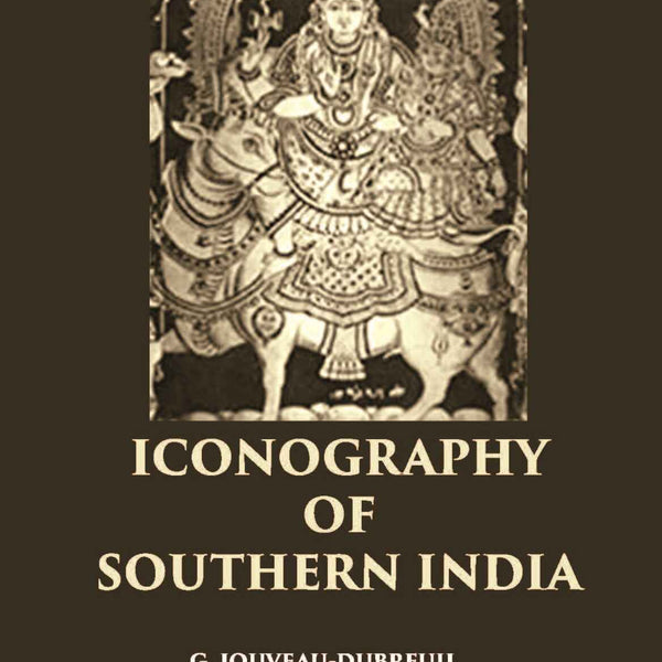 ICONOGRAPHY OF SOUTHERN INDIA - Gyan Books - Distacart