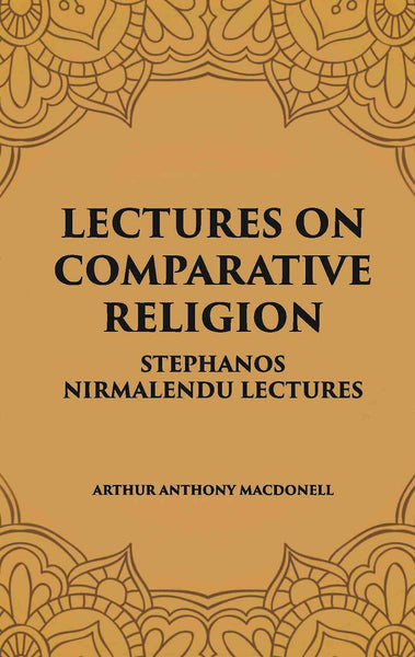 LECTURES ON COMPARATIVE RELIGION: STEPHANOS NIRMALENDU LECTURES - Gyan Books - Distacart