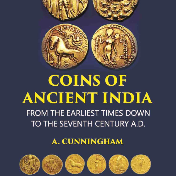 COINS OF ANCIENT INDIA: FROM THE EARLIEST TIMES DOWN TO THE SEVENTH CENTURY A.D. - Gyan Books - Distacart