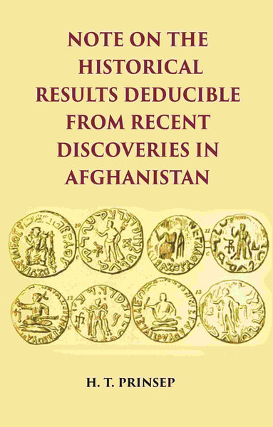 NOTE ON THE HISTORICAL RESULTS DEDUCIBLE FROM RECENT DISCOVERIES IN AFGHANISTAN - Gyan Books - Distacart