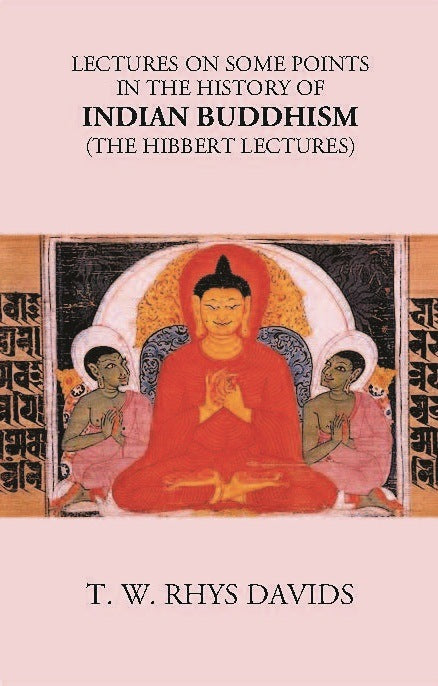 LECTURES ON SOME POINTS IN THE HISTORY OF INDIAN BUDDHISM (The Hibbert Lectures) - Gyan Books - Distacart