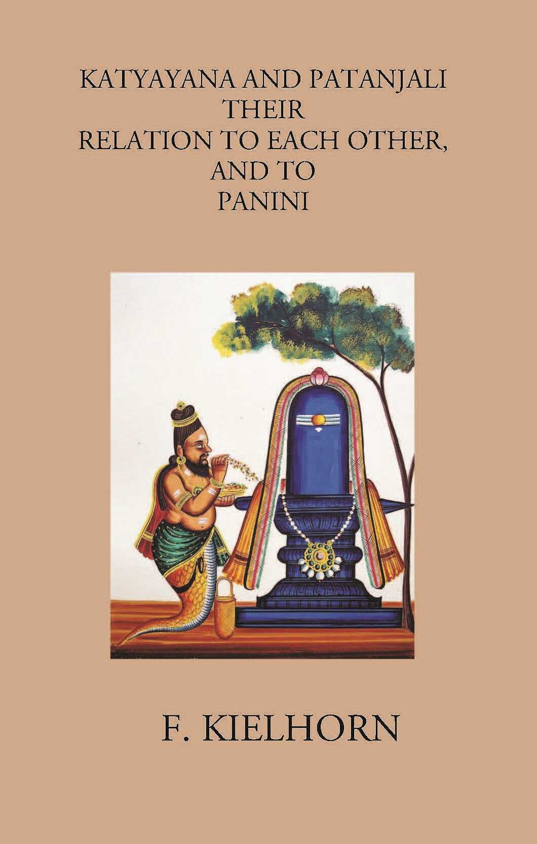 KATYAYANA AND PATANJALI: THEIR RELATION TO EACH OTHER, AND TO PANINI - Gyan Books - Distacart