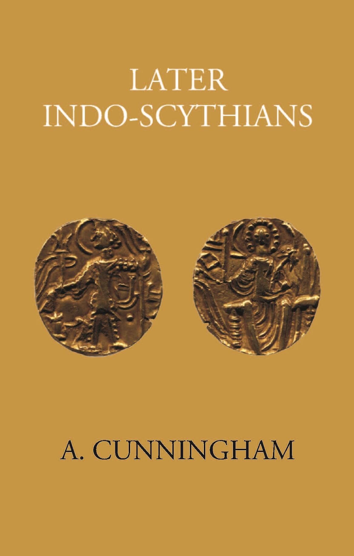 LATER INDO-SCYTHIANS - Gyan Books - Distacart