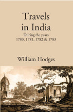 Thumbnail for Travels in India: During the years 1780, 1781, 1782 & 1783 - Gyan Books - Distacart