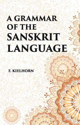 A GRAMMAR OF THE SANSKRIT LANGUAGE - Gyan Books - Distacart