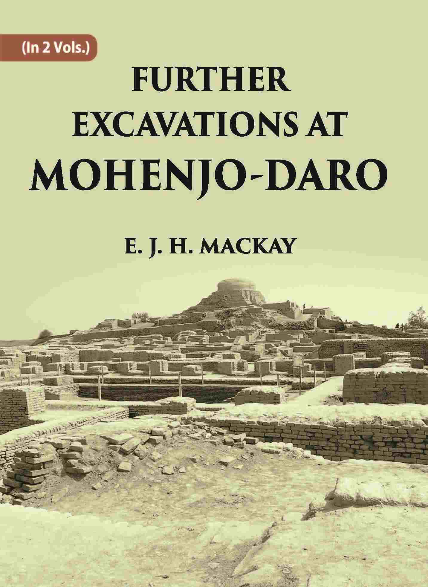 FURTHER EXCAVATIONS AT MOHENJO-DARO Vol. 2nd - Gyan Books - Distacart