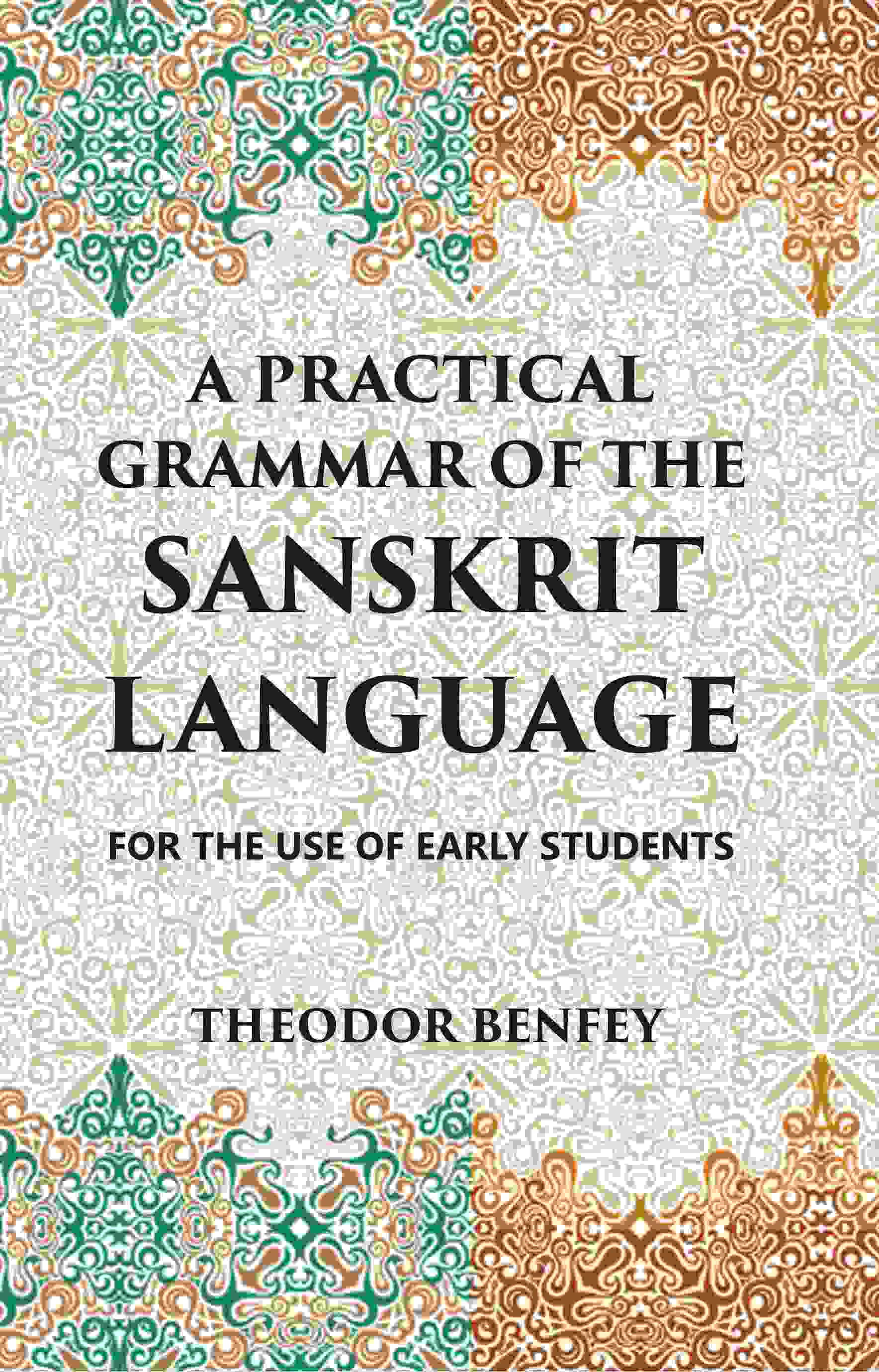 A PRACTICAL GRAMMAR OF THE SANSKRIT LANGUAGE : FOR THE USE OF EARLY STUDENTS - Gyan Books - Distacart
