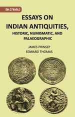 Thumbnail for ESSAYS ON INDIAN ANTIQUITIES, HISTORIC, NUMISMATIC, AND PALAEOGRAPHIC Vol. 1st - Gyan Books - Distacart