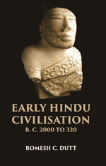 Thumbnail for EARLY HINDU CIVILISATION B. C. 2000 TO 320 - Gyan Books