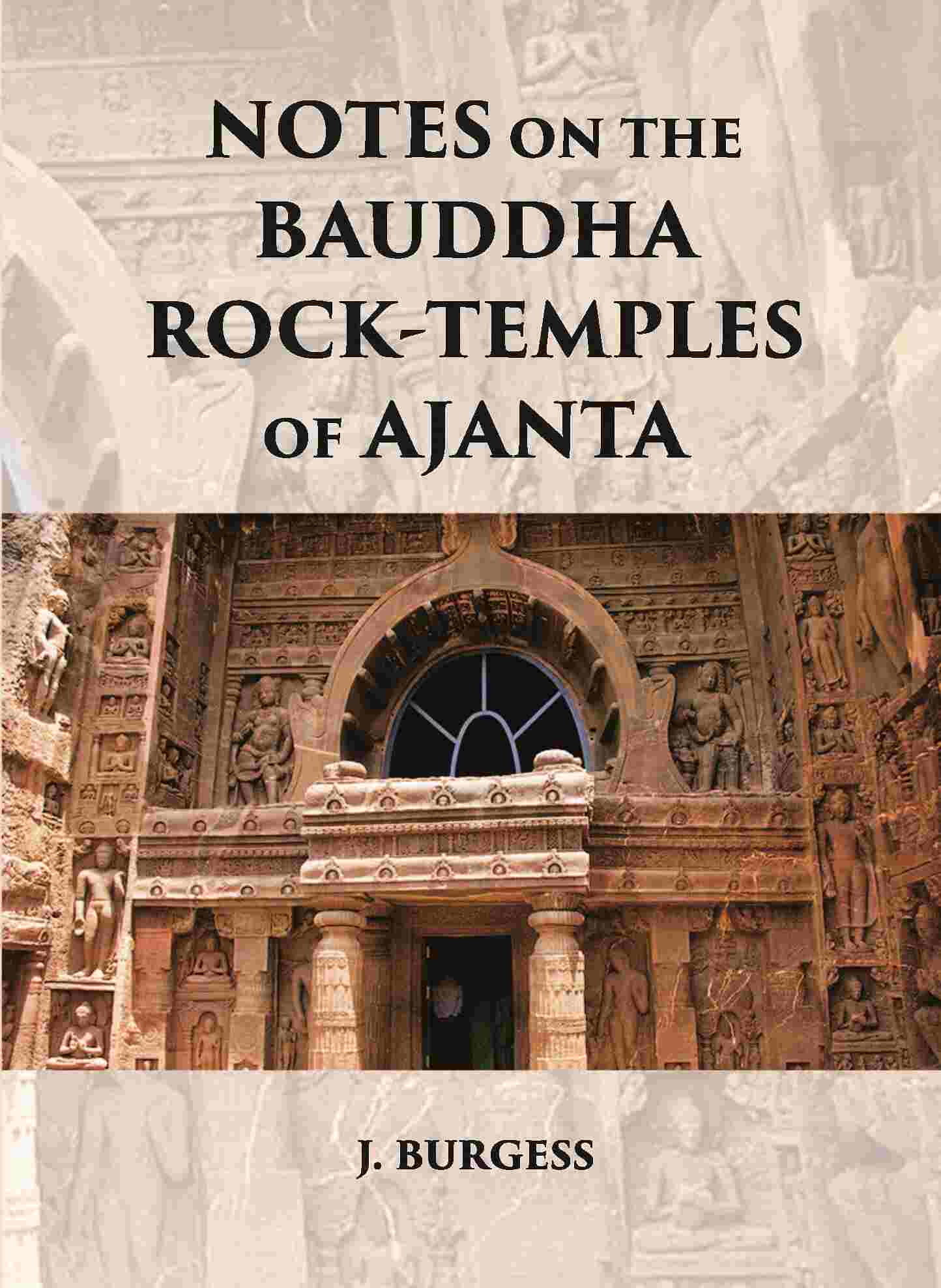 NOTES ON THE BAUDDHA ROCK-TEMPLES OF AJANTA - Gyan Books - Distacart