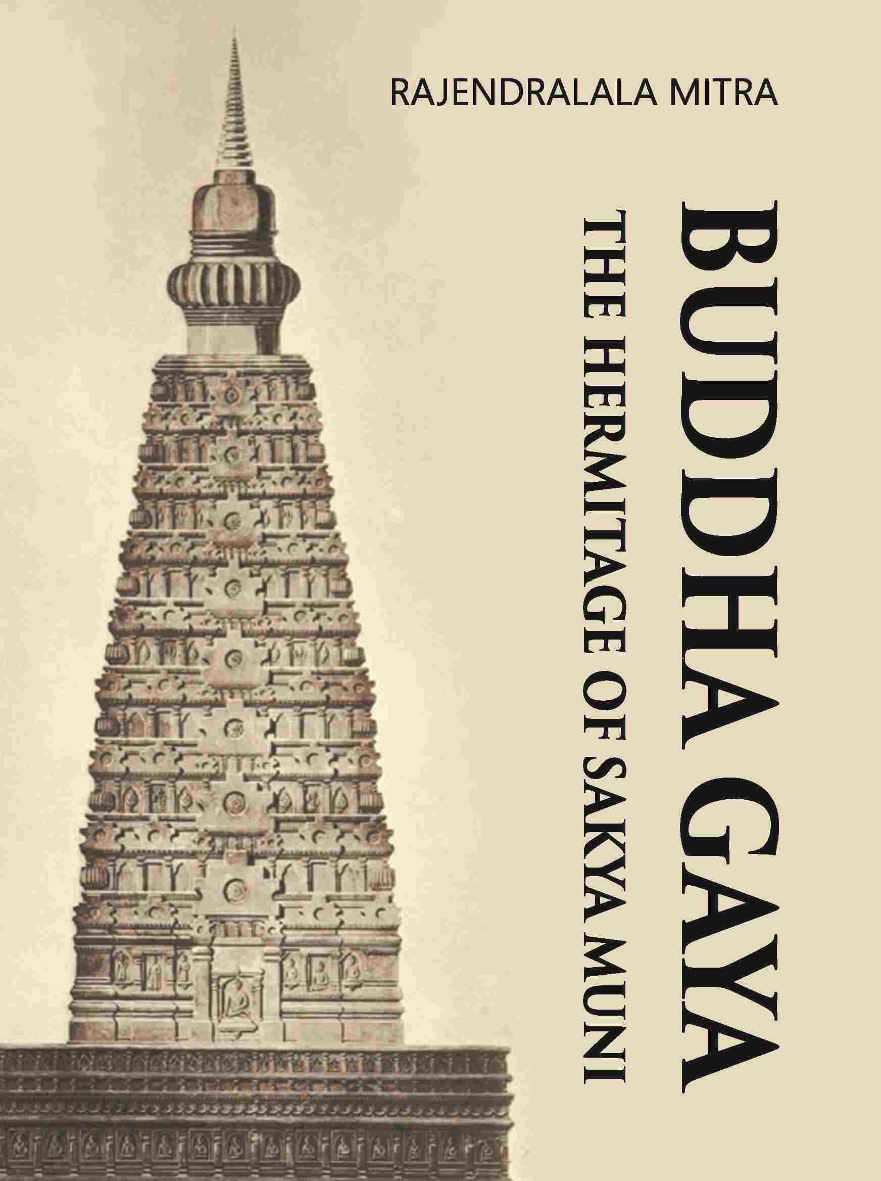 BUDDHA GAYA THE HERMITAGE OF SAKYA MUNI - Gyan Books - Distacart