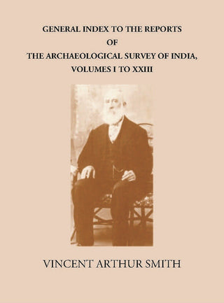GENERAL INDEX TO THE REPORTS OF THE ARCHAEOLOGICAL SURVEY OF INDIA, VOLUMES I TO XXIII - Gyan Books - Distacart
