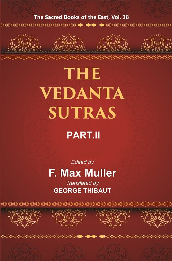 The Sacred Books of the East (THE VEDANTA-SUTRAS, PART-II) 38th - Gyan Books - Distacart