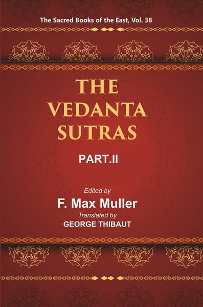 The Sacred Books of the East (THE VEDANTA-SUTRAS, PART-II) 38th - Gyan Books - Distacart