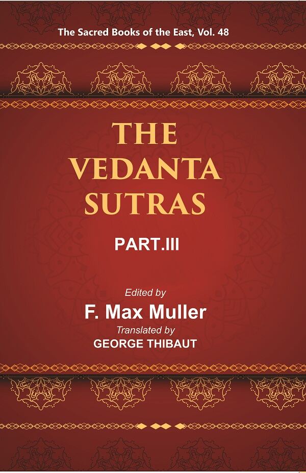 The Sacred Books of the East (THE VEDANTA-SUTRAS PART-III) 48th - Gyan Books - Distacart