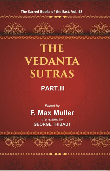 The Sacred Books of the East (THE VEDANTA-SUTRAS PART-III) 48th - Gyan Books - Distacart