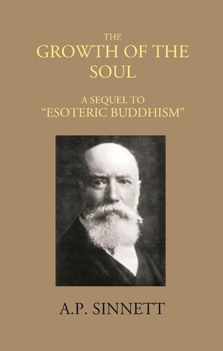 THE GROWTH OF THE SOUL A SEQUEL TO “ESOTERIC BUDDHISM” - Gyan Books - Distacart